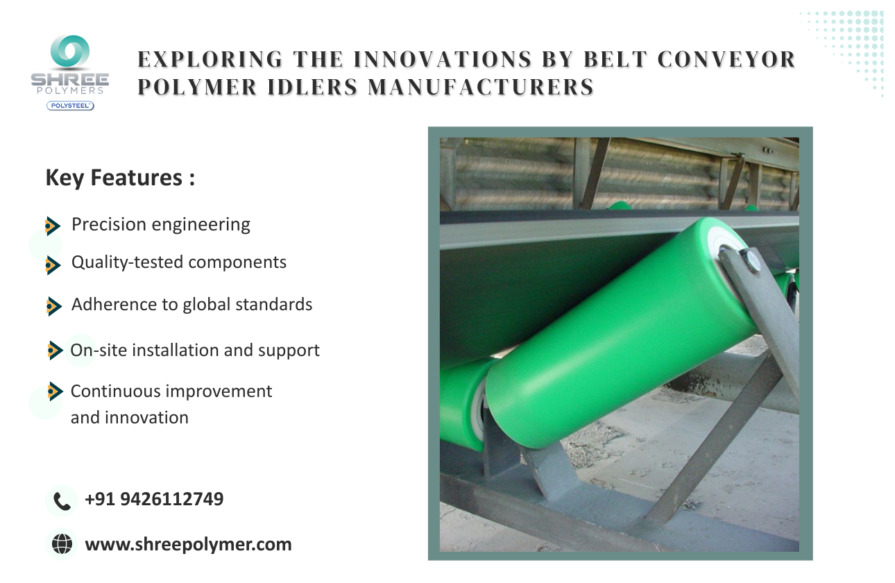 Exploring the Innovations by Belt Conveyor Polymer Idlers Manufacturers