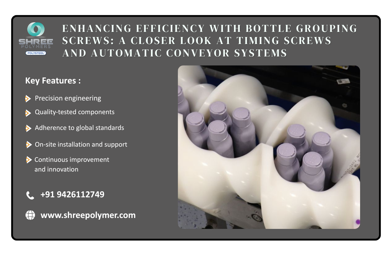 Enhancing Efficiency with Bottle Grouping Screws: A Closer Look at Timing Screws and Automatic Conveyor Systems