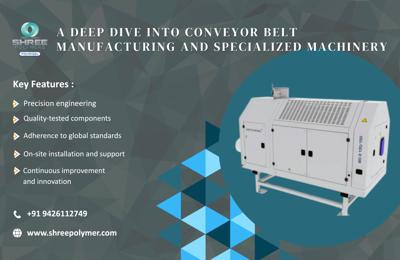 A Deep Dive into Conveyor Belt Manufacturing and Specialized Machinery