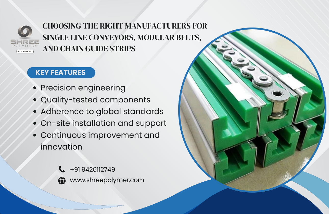 Choosing the Right Manufacturers for Single Line Conveyors, Modular Belts, and Chain Guide Strips