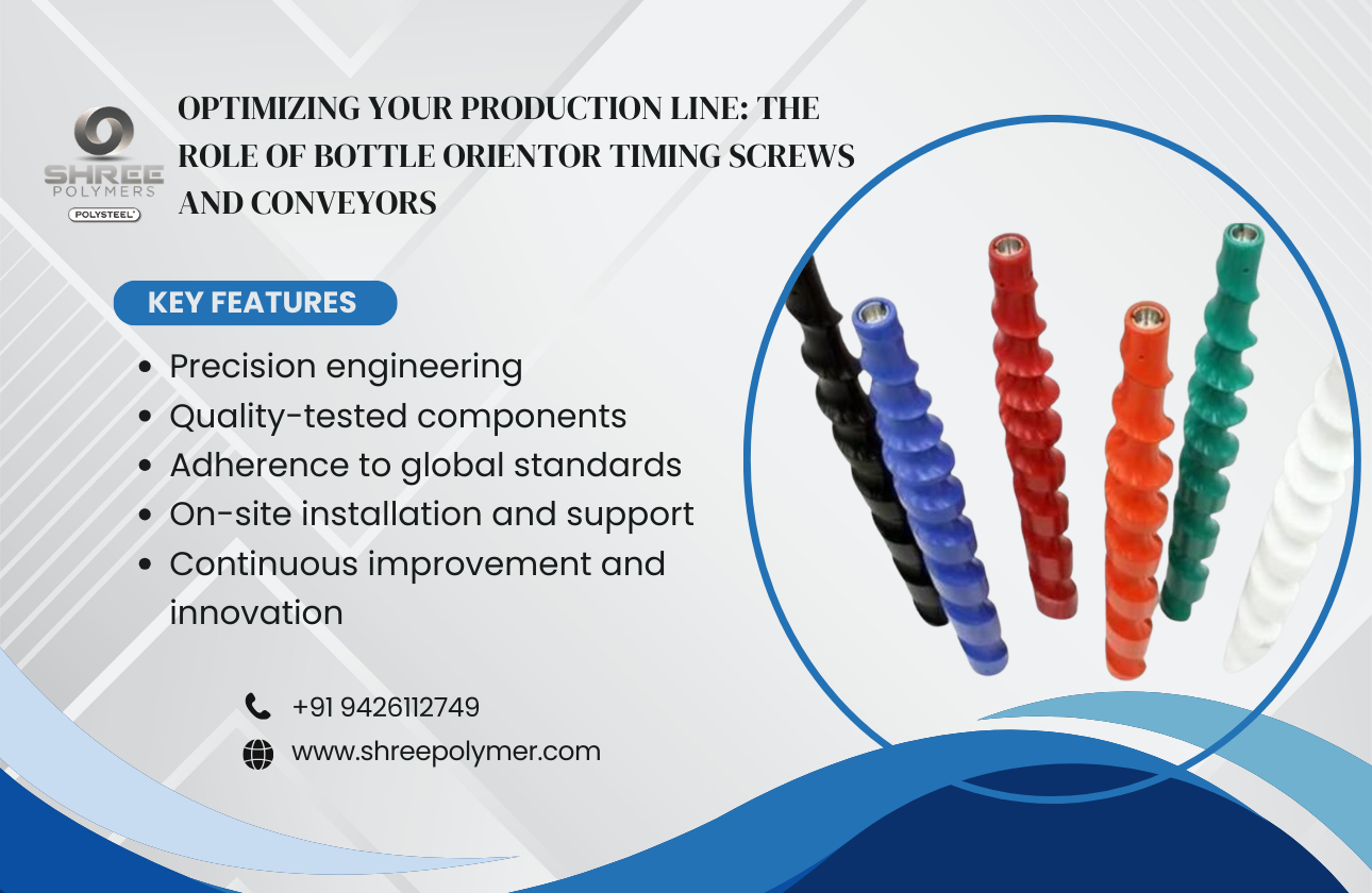 Optimizing Your Production Line: The Role of Bottle Orientor Timing Screws and Conveyors