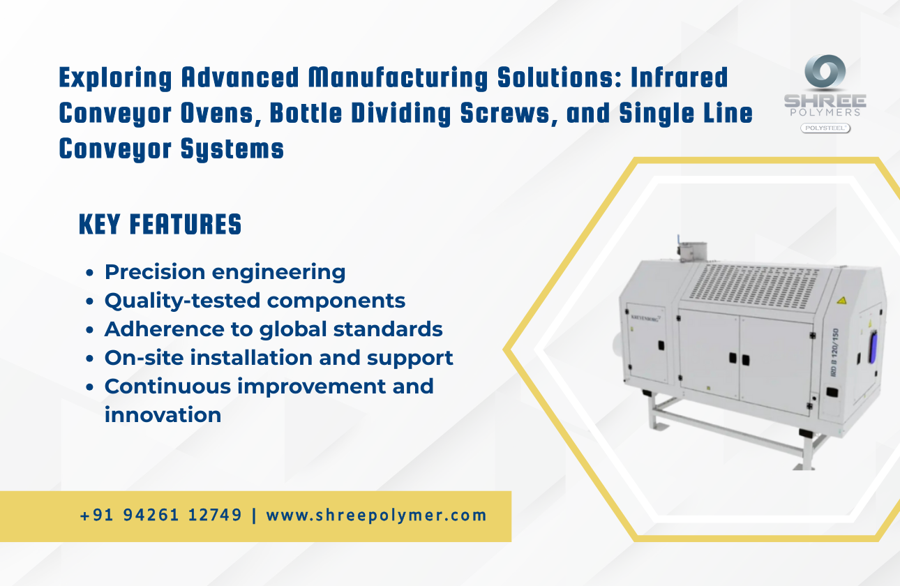 Exploring Advanced Manufacturing Solutions: Infrared Conveyor Ovens, Bottle Dividing Screws, and Single Line Conveyor Systems