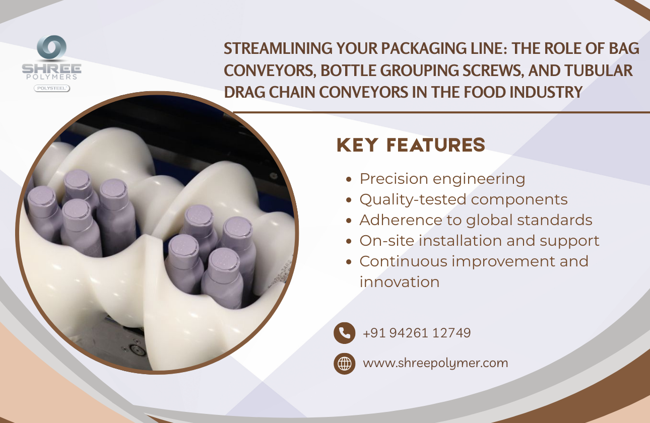Streamlining Your Packaging Line: The Role of Bag Conveyors, Bottle Grouping Screws, and Tubular Drag Chain Conveyors in the Food Industry