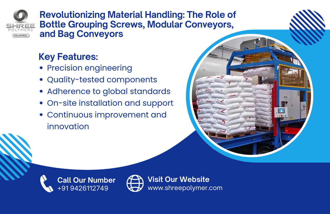 Revolutionizing Material Handling: The Role of Bottle Grouping Screws, Modular Conveyors, and Bag Conveyors