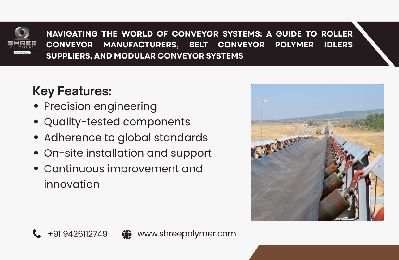 Navigating the World of Conveyor Systems: A Guide to Roller Conveyor Manufacturers, Belt Conveyor Polymer Idlers Suppliers, and Modular Conveyor Systems
