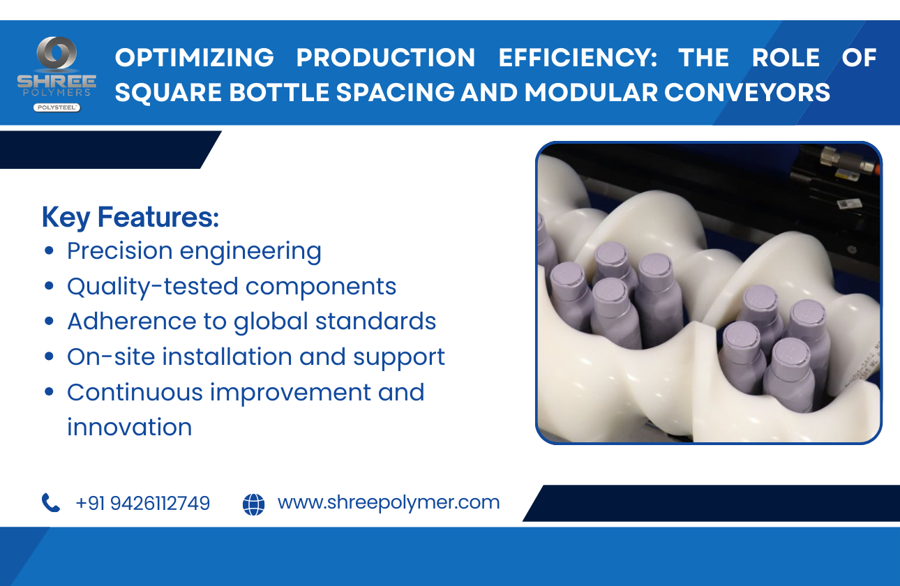 Optimizing Production Efficiency: The Role of Square Bottle Spacing and Modular Conveyors