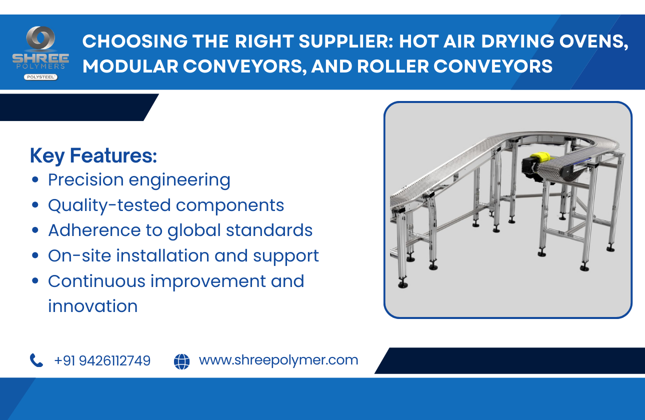 Choosing the Right Supplier: Hot Air Drying Ovens, Modular Conveyors, and Roller Conveyors
